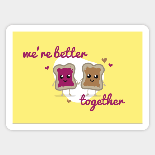 We're Better Together - PB&J - Valentines Day Card Sticker